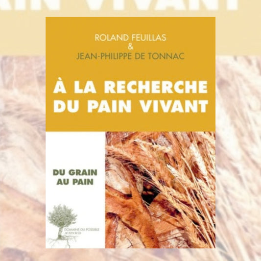A la recherche du Pain vivant - Roland Feuillas & Jean-Philippe de Tonnac