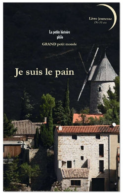 Je suis le pain - Livre jeunesse
