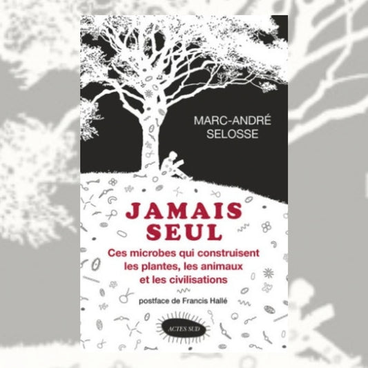 Jamais Seul - Marc-André Selosse