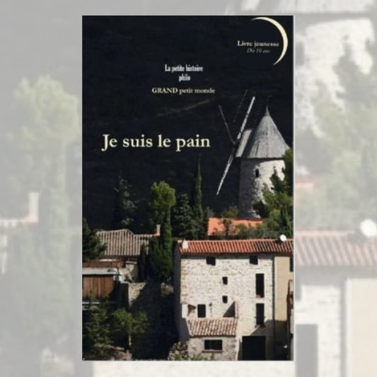 Je suis le pain - Livre jeunesse