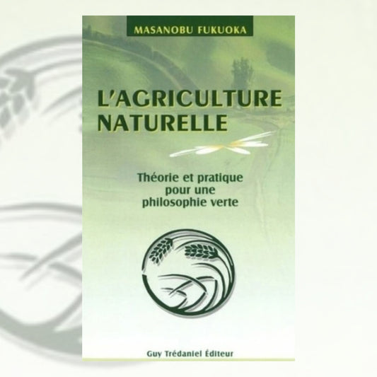 L'agriculture naturelle - Masanobu Fukuoka