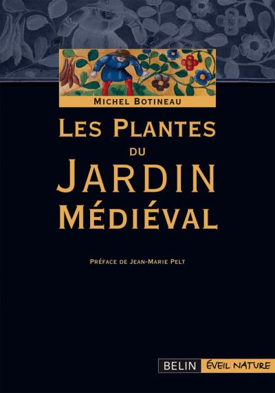 Les Plantes du Jardin Médiéval - Michel Botineau